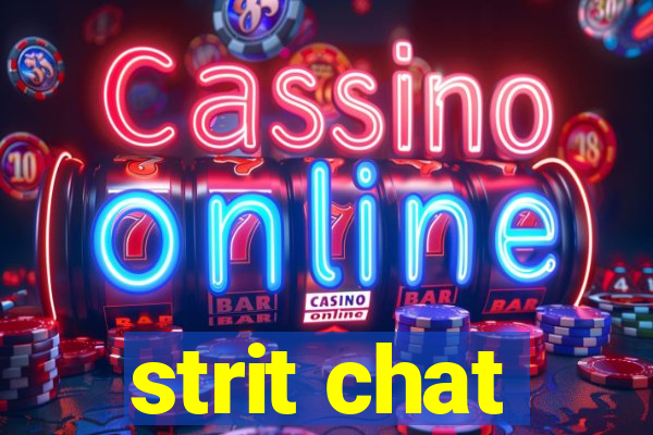 strit chat